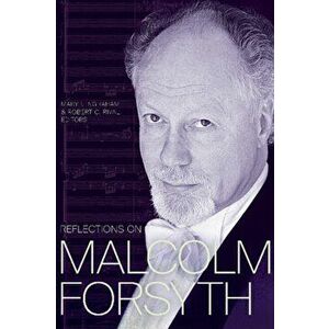 Reflections on Malcolm Forsyth, Paperback - Mary I. Ingraham imagine
