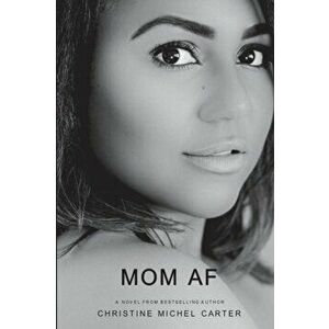 Mom AF, Paperback - Christine Michel Carter imagine