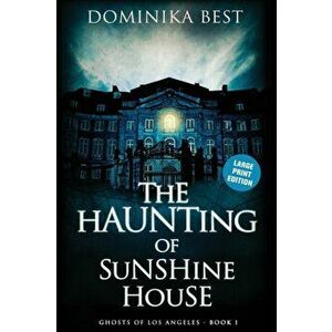 The Haunting of Sunshine House, Paperback - Dominika Best imagine