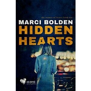 Hidden Hearts, Paperback - Marci Bolden imagine