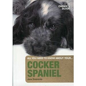 Cocker Spaniel an Owners Guide, Paperback - Simmonds imagine