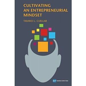 Cultivating an Entrepreneurial Mindset, Paperback - Tamiko L. Cuellar imagine