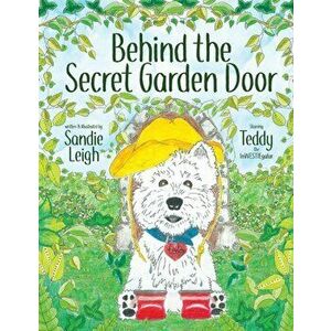 Behind the Secret Garden Door, Paperback - Sandie Leigh imagine