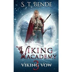 Viking Academy: Viking Vow, Paperback - S. T. Bende imagine
