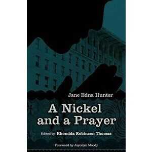 Nickel and a Prayer, Paperback - Jane Edna Hunter imagine