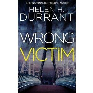Wrong Victim, Paperback - Helen H. Durrant imagine