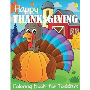 Happy Thanksgiving Coloring Book for Toddlers, Paperback - Blue Wave Press imagine