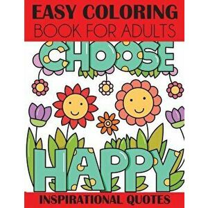 Easy Coloring Book for Adults: Inspirational Quotes, Paperback - Creative Coloring Press imagine