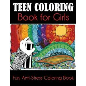 Teen Coloring Book for Girls: Fun, Anti-Stress Coloring Book, Paperback - Dylanna Press imagine
