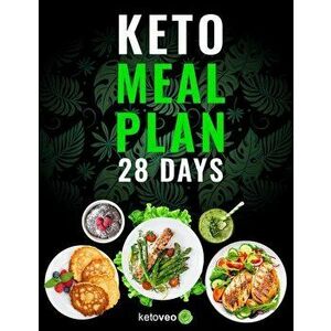 Keto Meal Plan 28 Days: For Women and Men On Ketogenic Diet - Easy Keto Recipe Cookbook For Beginners, Paperback - Ketoveo imagine