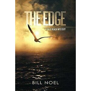 The Edge: A Folly Beach Mystery, Paperback - Bill Noel imagine