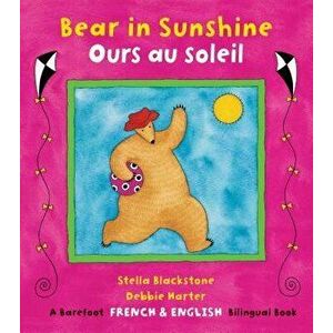 Bear in Sunshine/Ours Au Soleil, Paperback - Stella Blackstone imagine