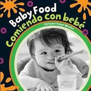 Baby Food/Comiendo Con Bebe, Hardcover - Stefanie Paige Wieder imagine