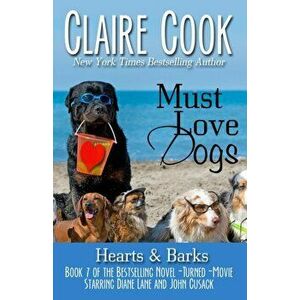 Must Love Dogs: Hearts & Barks: (Book 7), Paperback - Claire Cook imagine