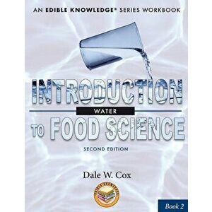 Introduction to Food Science: Water: A Kitchen-Based Workbook, Paperback - Dale W. Cox imagine