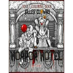 Adult Coloring Book Horror Hotel: Killer Clowns, Hardcover - A. M. Shah imagine
