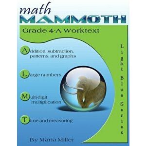 Math Mammoth Grade 4-A Worktext, Paperback - Maria Miller imagine