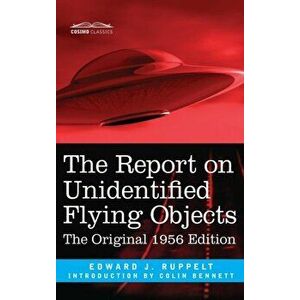 Report on Unidentified Flying Objects: The Original 1956 Edition, Hardcover - Edward J. Ruppelt imagine