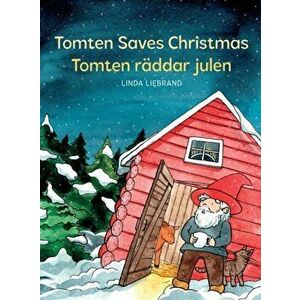 Tomten Saves Christmas - Tomten rddar julen: A Bilingual Swedish Christmas tale in Swedish and English, Hardcover - Linda Liebrand imagine