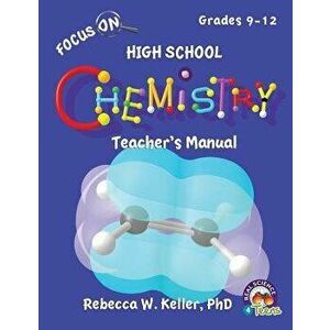 Focus On High School Chemistry Teacher's Manual, Paperback - Phd Rebecca W. Keller imagine