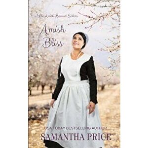 Amish Bliss: Amish Romance, Paperback - Samantha Price imagine