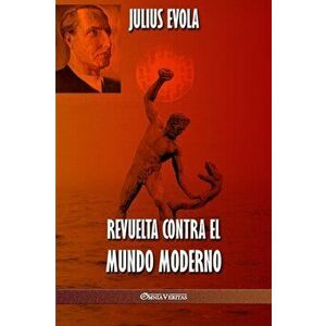 Revuelta contra el Mundo Moderno, Paperback - Julius Evola imagine