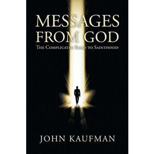 Messages from God, Paperback - John Kaufman imagine