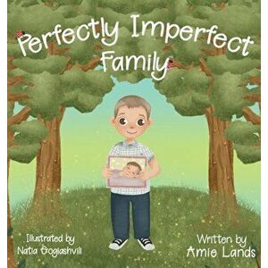 Perfectly Imperfect Family, Hardcover - Amie Lands imagine