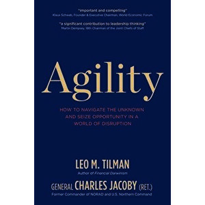 Agility: How to Navigate the Unknown and Seize Opportunity in a World of Disruption, Hardcover - Leo M. Tilman imagine