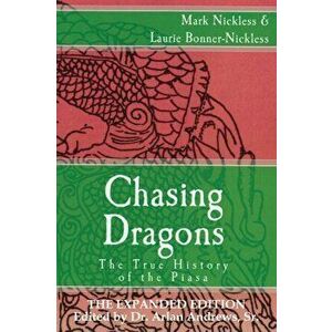 Chasing Dragons: The True History of the Piasa: The Expanded Edition, Paperback - Mark Nickless imagine