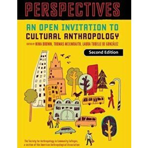 Perspectives: An Open Invitation to Cultural Anthropology, Paperback - Nina Brown imagine