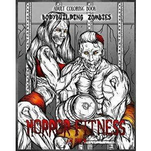Adult Coloring Book Horror Fitness: Bodybuilding Zombies, Paperback - A. M. Shah imagine