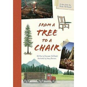 From a Tree to a Chair, Paperback - Roseanne McDonald imagine