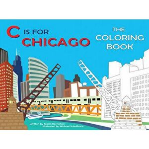 C Is for Chicago: The Coloring Book, Paperback - Maria Kernahan imagine