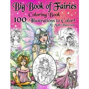 Big Book of Fairies Coloring Book - 100 Pages of Flower Fairies, Celestial Fairies, and Fairies with their Companions: 100 Line Art Illustrations to C imagine