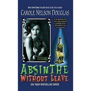 Absinthe Without Leave: A Midnight Louie Cafe Noir Mystery, Hardcover - Carole Nelson Douglas imagine