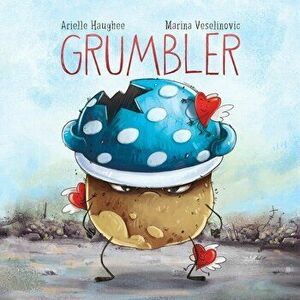 Grumbler, Paperback - Arielle Haughee imagine