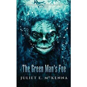 The Green Man's Foe, Paperback - Juliet E. McKenna imagine