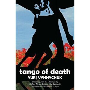 Tango of Death, Paperback - Yuri Vynnychuk imagine