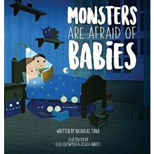 Monsters Are Afraid of Babies, Hardcover - Nicholas Tana imagine