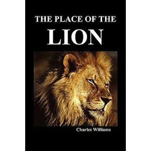 The Place of the Lion, Paperback - Charles Williams imagine