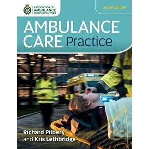 Ambulance Care Practice, Paperback - Richard Pilbery imagine