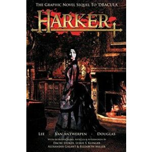 Harker: The Graphic Novel Sequel to 'dracula', Hardcover - Tony Lee imagine