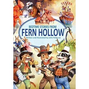 Bedtime Stories from Fern Hollow, Hardcover - John Patience imagine