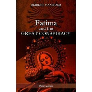 Fatima and the Great Conspiracy: Ultimate edition, Paperback - Deirdre Manifold imagine
