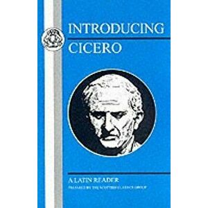 Introducing Cicero: A Latin Reader, Paperback - Marcus Tullius Cicero imagine