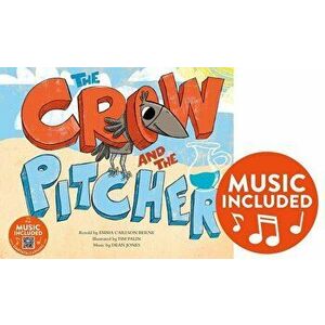 The Crow and the Pitcher, Paperback - Emma Carlson Berne imagine