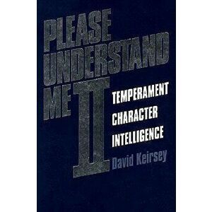 Please Understand Me II: Temperament, Character, Intelligence, Paperback - David Keirsey imagine