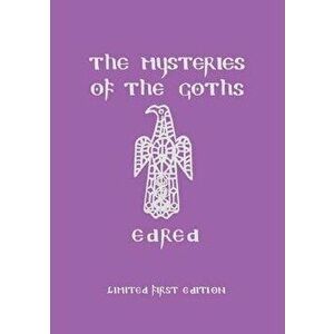 The Mysteries of the Goths, Paperback - Edred Thorsson imagine