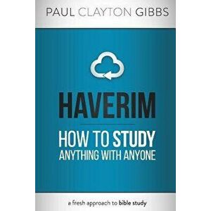 Haverim: How to Study Anything with Anyone, Paperback - Paul Clayton Gibbs imagine